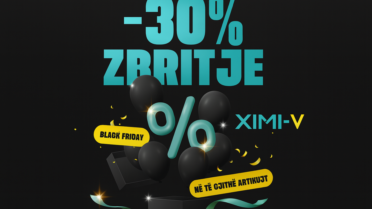 Ximi-V në Prishtinë: -30% zbritje në të gjithë artikujt për Black Friday (24 nëntor–6 dhjetor)